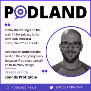 What happens to podcast downloads if IP addresses go away? Interview: Bryan Barletta, plus automating YouTube for podcasting.
