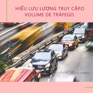 Hiểu lưu lượng truy cập.