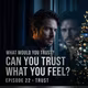 Can You Trust What You Feel? | WHAT WOULD YOU TRUST? — Episode 22