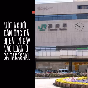 Một người đàn ông đã bị bắt vì gây náo loạn ở ga Takasaki.