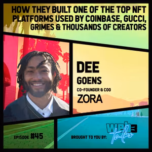 #45: Dee Goens, Co-Founder & COO @ Zora | How they built one of the top NFT platforms used by Coinbase, Gucci, Grimes & thousands of creators 
