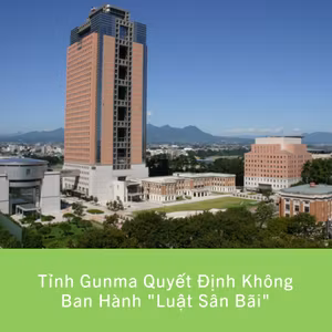 Tỉnh Gunma Quyết Định Không Ban Hành "Luật Sân Bãi"