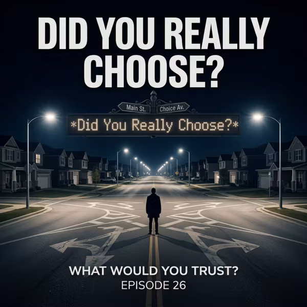 Did You Really Choose? | WHAT WOULD YOU TRUST? — Episode 26