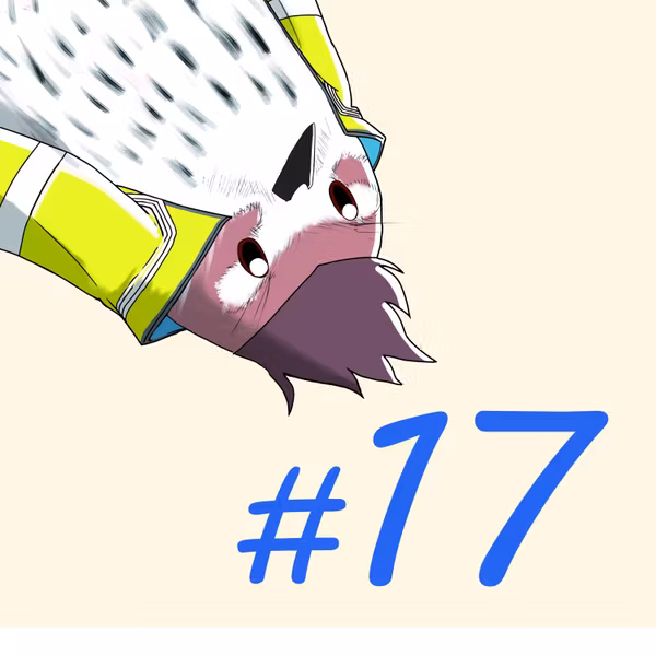 第17羽：『秋津秘密基地グッズを妄想してみよう！【後編】』