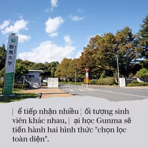 Để tiếp nhận nhiều đối tượng sinh viên khác nhau, Đại học Gunma sẽ tiến hành hai hình thức "chọn lọc toàn diện".