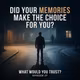 Did Your Memories Make the Choice for You? | WHAT WOULD YOU TRUST? — Episode 27