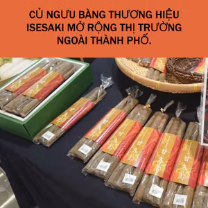 Củ ngưu bàng thương hiệu Isesaki mở rộng thị trường ngoài thành phố.