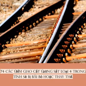 74 Các điểm giao cắt đường sắt loại 4 trong tỉnh sẽ bị bãi bỏ hoặc thay thế.