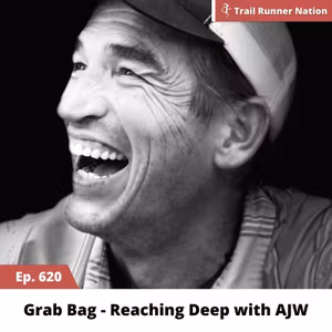 EP 620: Grab Bag - Reaching Deep with AJW