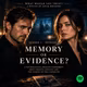 Memory or Evidence: Which One Do You Trust? | WHAT WOULD YOU TRUST? — Episode 7