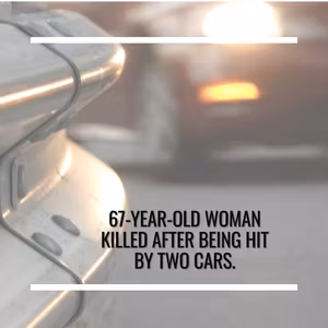 67-Year-Old Woman Killed After Being Hit by Two Cars.