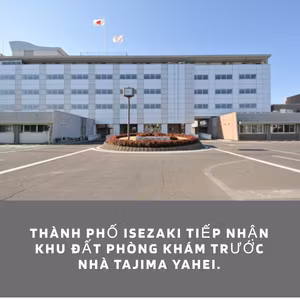 Thành Phố Isezaki Tiếp Nhận Khu Đất Phòng Khám Trước Nhà Tajima Yahei.