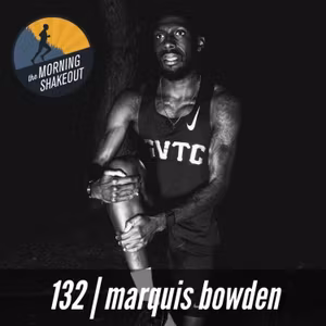 Episode 132 | Marquis Bowden