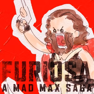 #166『マッドマックス：フュリオサ』の感想をふたりでダラダラ喋ったやつ