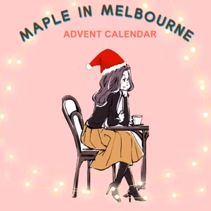 Day 19✨Maple in メルボルンのアドベントカレンダー✨(Ep.69)