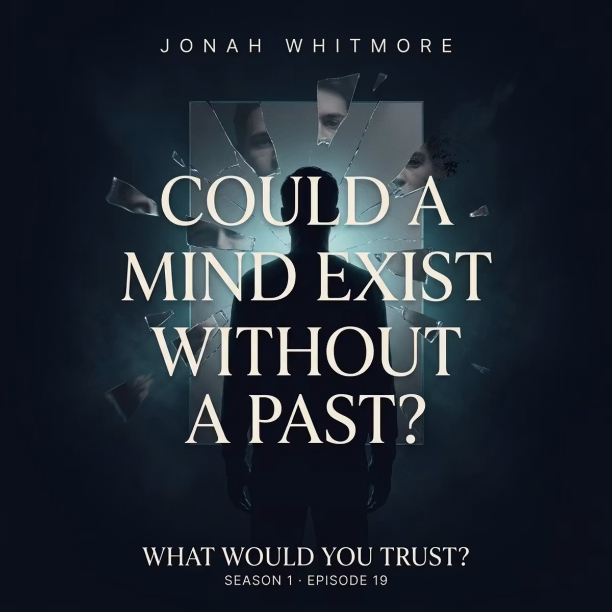 Could a Mind Exist Without a Past? | WHAT WOULD YOU TRUST? — Episode 19